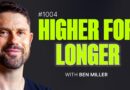 #1004 – Can Rates Come down Before the Economy Hits a Wall? | With Ben Miller