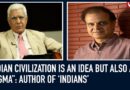 “Indian Civilization is an Idea But Also an Enigma”: Author of ‘Indians’
