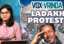 Wangchuk ends 21 day long fast, Ladakh continues to protest | Vox Vrinda