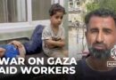 Aid workers have ‘zero sense of safety’ in Gaza