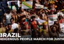 Brazil: Indigenous people rally for week-long protest in Brasilia over land & cultural rights
