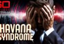Havana Syndrome: The mysterious illness striking down American spies | 60 Minutes Australia