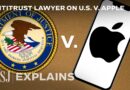 Is Apple an Illegal Monopoly? Antitrust Lawyer Breaks Down U.S. v. Apple | WSJ
