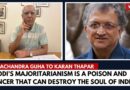 “Modi’s majoritarianism is a poison and cancer that can destroy the soul of India”