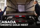 Police make multiple arrests in ‘largest gold theft in Canadian history’