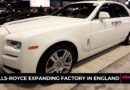 Rolls-Royce Expanding Factory in England
