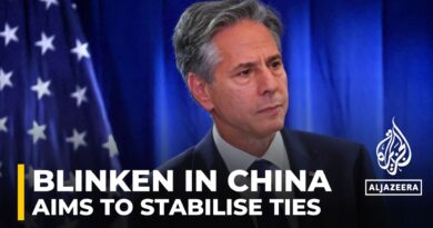 US Secretary of State Antony Blinken’s China visit aims to stabilise relations