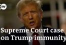 US Supreme Court hears arguments on Trump immunity plea