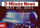 3-Minute News — May 20, 2024