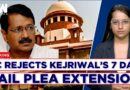 Arvind Kejriwal’s Bail: Supreme Court Rejects Delhi CM’s Plea Seeking Extension Of Bail