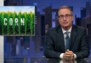 Corn: Last Week Tonight with John Oliver (HBO)