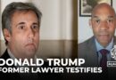 Donald Trump criminal trial: Former lawyer Michael Cohen testifies