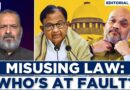 Editorial With Sujit Nair | Misusing Law: Who’s At Fault? | Amit Shah | P Chidambaram
