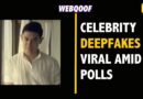Fact-Check: Deepfakes of Celebrities and Politicians Go Viral Amid 2024 Lok Sabha Elections