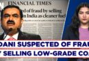 Financial Times Report: Adani Suspected of Fraud by Selling Low-Grade Coal As High-Value Fuel