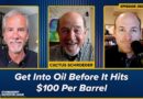 Get Into Oil Before It Hits the $100 Per Barrel