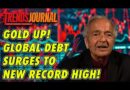 GOLD UP! GLOBAL DEBT SURGES TO NEW HIGH!