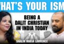 How Dalit Christians fare in the anti-caste discourse | What’s Your Ism? feat. Shalin Maria Lawrence