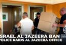 Israeli police raids Al Jazeera office after shutdown order, seizes equipment