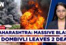 Maharashtra: Massive Blast In Dombivli’s Chemical Factory Leaves 6 Dead, 50 Injured