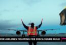 Major Airline Fighting Fee Disclosure Rule