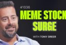 Meme Stocks Roar Back… Will It Last? ft. Tony Greer #1036