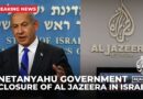 Netanyahu government votes to close Al Jazeera channel in Israel
