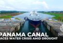 Panama Canal faces water crisis amid drought and growing demand