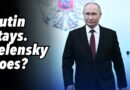 Putin stays. Zelensky goes?
