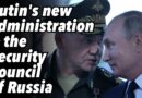 Putin’s new administration & the Security Council of Russia