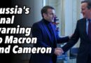 Russia’s final warning to Macron and Cameron