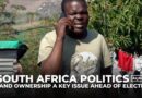 South Africa politics: Land ownership a key issue ahead of election