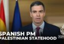 Spanish PM Sanchez says Palestinian state ‘only route to peace’