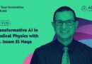 Transformative AI in Medical Physics with Dr. Issam El Naqa