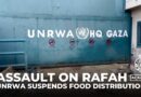 War on Gaza: UNRWA suspends food distribution in Rafah