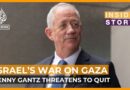 What does Benny Gantz’s ultimatum mean for Benjamin Netanyahu’s coalition government? | Inside Story