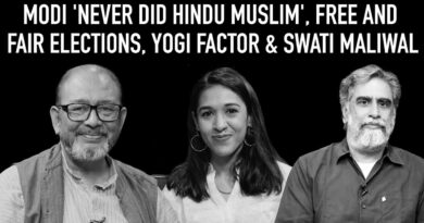 Wire Wrap Ep 14: Modi ‘Never did Hindu Muslim’, Free and Fair Elections, Yogi Factor & Swati Maliwal