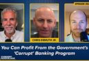 You Can Profit From the Government’s ‘Corrupt’ Banking Program