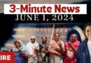 3-Minute News — June 1, 2024