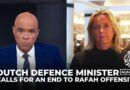 Dutch defence minister calls for an immediate end to Rafah offensive