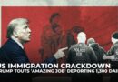 US immigration crackdown: Trump touts ‘amazing job’ deporting 1,300 daily amid legal challenges
