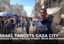 At least 23 killed as Israeli missiles strike packed Gaza City street near restaurants