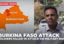 Burkina Faso attack: Al-Qaeda affiliate says 200 soldiers killed in attack on military base