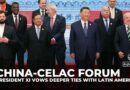 Chinese President Xi deepens Latin America ties at China-CELAC forum amid US competition