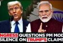 Congress Questions PM Modi’s Silence on Trump’s Trade Threat Claims