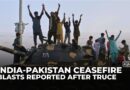 Explosions, violations reported after India and Pakistan agree ceasefire