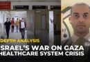 Gaza’s healthcare system has been dismantled by Israeli blockade, attacks: Doctor