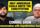 Gopalkrishna Gandhi on Ambedkar, Modi and what India could be