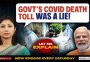 How did India hide its Covid deaths? | Let Me Explain