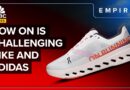 How On Running Shoes Are Taking On Nike And Adidas